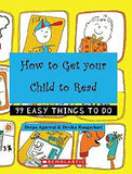 Front cover of the book 'Howto Get Your Childto Read (99 Easy Things To Do)' by Deepa Agarwal and Devika Rangachari.