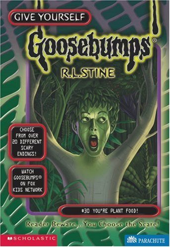 Front cover of the book 'You're Plant Food! (Give Yourself Goosebumps, No. 30)' by R.l Stine.