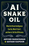 Front cover of the book 'AI Snake Oil: What Artificial Intelligence Can Do, What It Can't, and How to Tell the Difference' by Arvind Narayanan, Sayash Kapoor.