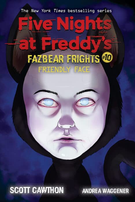 Front cover of the book 'Five Nights At Freddys Fazbear Frights #10: Friendly Face' by Scott Cawthon & Elley Cooper.