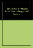 Front cover of the book 'Invincible Publication The Curse of the Mughal Series Book 1-Daggers Of Treason' by Niraj Srivastava.