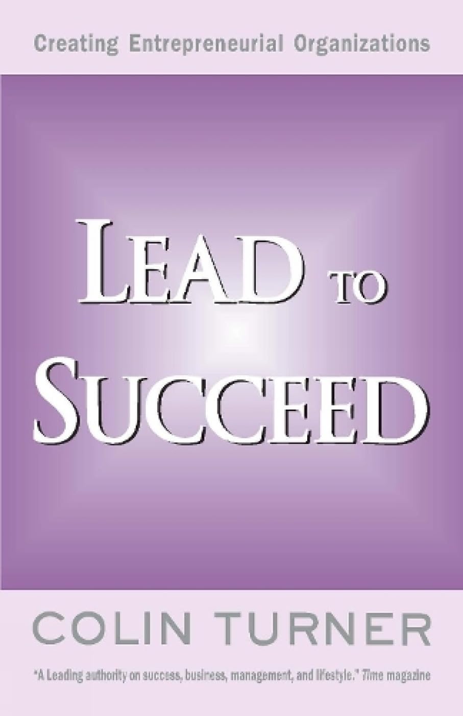 Front cover of the book 'Lead to Succeed' by Turner, Colin.