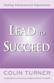 Front cover of the book 'Lead to Succeed' by Turner, Colin.