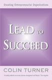 Front cover of the book 'Lead to Succeed' by Turner, Colin.