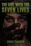Front cover of the book 'The girl with the seven lives' by Vikas Swaroop.