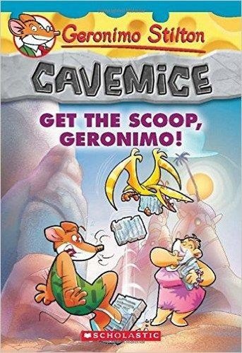 Front cover of the book 'Geronimo Stilton Cavemice #9: Get the Scoop, Geronimo!' by Geronimo Stilton.