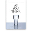 Front cover of the Paperback book 'As You Think James Allen' by Allen James.