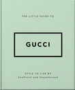 Front cover of the book 'The Little Guide to Gucci: Style to Live By (The Little Books of Fashion, 5)' by Orange Hippo!.