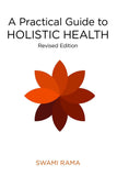 Front cover of the book 'A Practical Guide to Holistic Health' by Rama Swami.