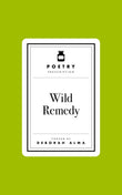 Front cover of the book 'Poetry Prescription: Wild Remedy' by Deborah Alma.