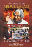 Front cover of the book '40 YEARS WITH ABDULKALAM ( UNTOLD STORIES )' by A.Sivathanu Pillai.