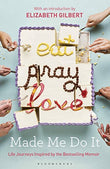 Front cover of the book 'Eat Pray Love Made Me Do It' by Na.