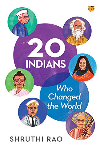 Front cover of the book '20 Indians Who Changed the World' by Shruthi Rao.