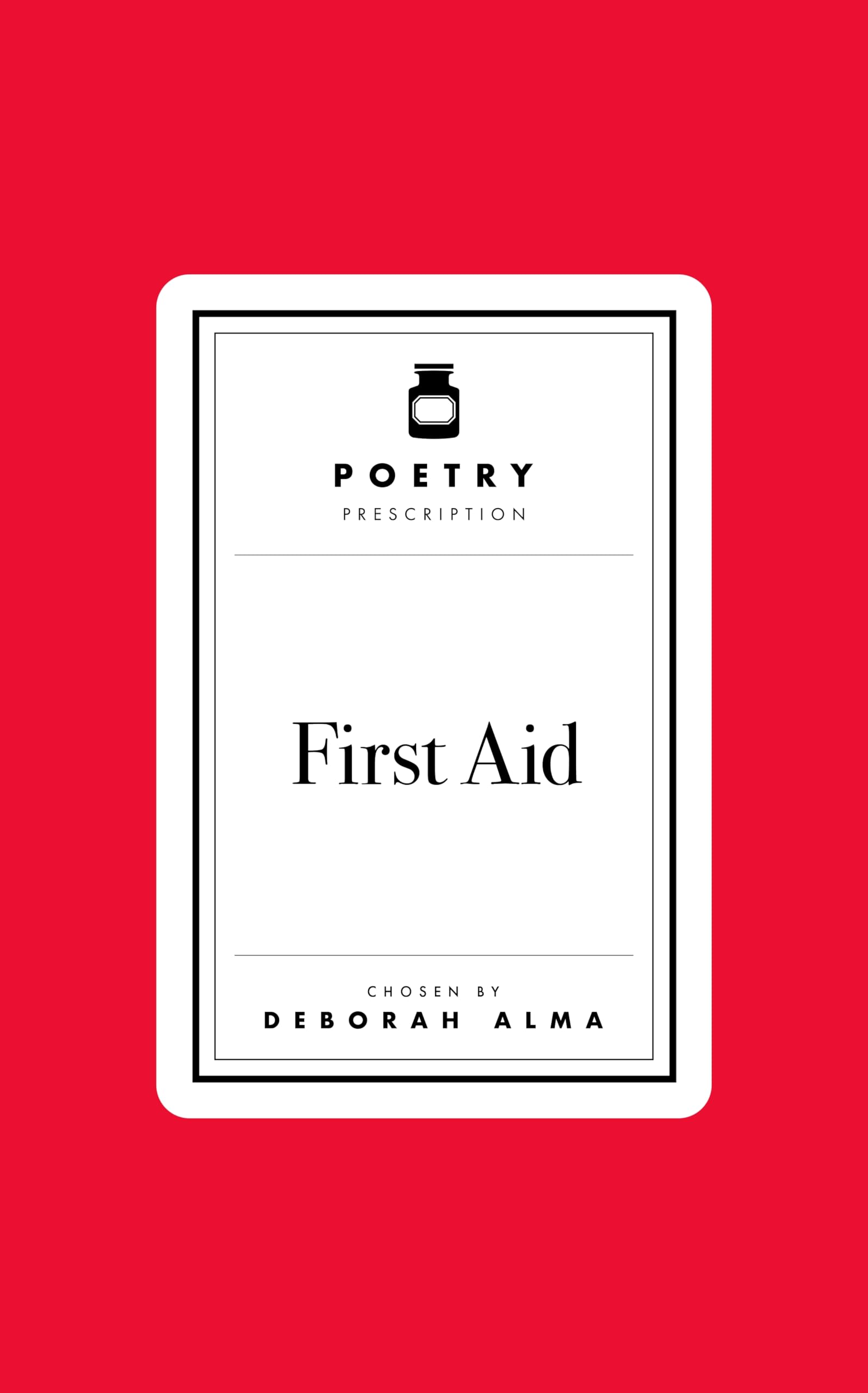Front cover of the book 'Poetry Prescription: First Aid' by Deborah Alma.
