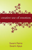 Front cover of the book 'Creative Use of Emotion' by Rama Swami.