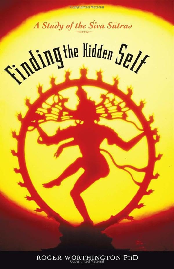 Front cover of the book 'Finding The Hidden Self: A Study of the Siva Sutras' by Roger Worthington.
