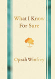 Front cover of the book 'What I Know for Sure' by Oprah Winfrey.