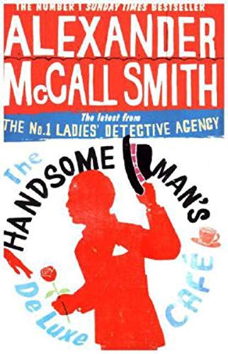 Front cover of the book 'The Handsome Man's De Luxe Café' by Mccall Smith, Alexander.