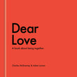 Front cover of the book 'Dear Love: A Book About Being Together' by Mcenerney, Charles.
