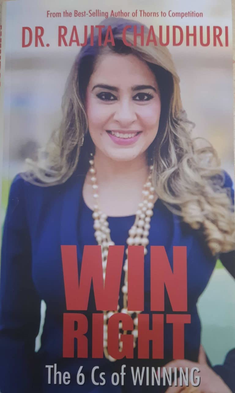 Front cover of the book 'Win Right the 6 Cs of Winning' by Dr. Rajita Chaudhuri.