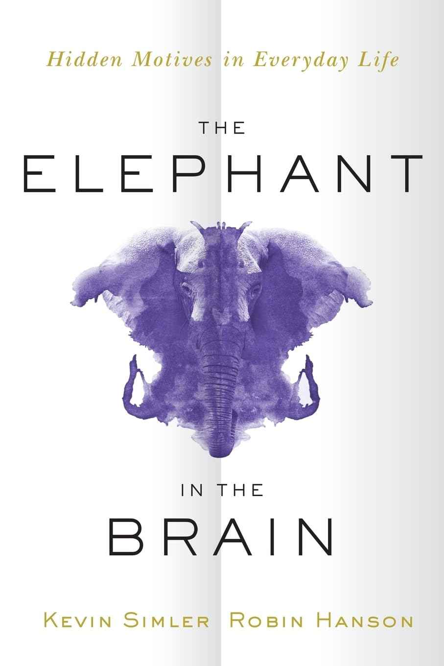 The Elephant in the Brain: Hidden Motives in Everyday Life - PAPERBACK  by Kevin Simler