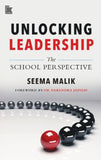 Front cover of the book 'Unlocking Leadership:The School Perspective' by Seema Malik.