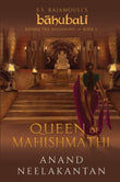 Front cover of the book 'Queen of Mahishmathi' by Anand Neelakantan.