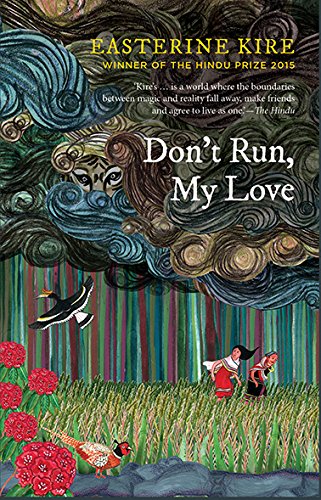 Front cover of the book 'Don't Run, My Love' by Easterine Kire.