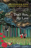 Front cover of the book 'Don't Run, My Love' by Easterine Kire.