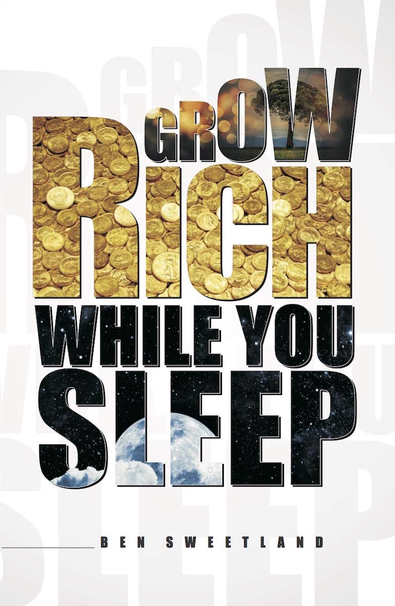 Front cover of the book 'Grow Rich While You Sleep' by Sweetland Ben.