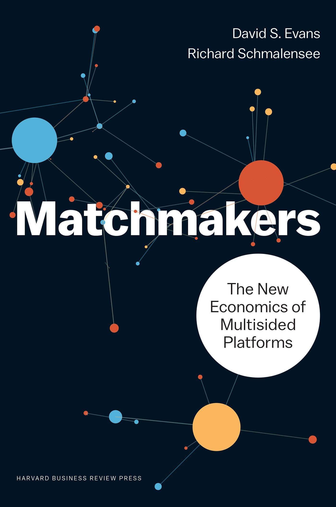 Front cover of the book 'Matchmakers: The New Economics of Multisided Platforms' by David S. Evans & Richard Schmalensee.