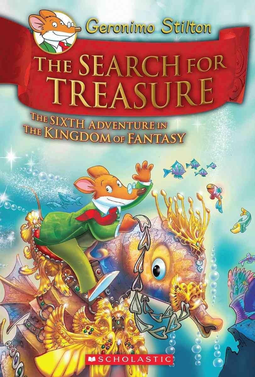 Front cover of the book 'Kingdom Of Fantasy #6: The Search For Treasure (Geronimo Stilton - Kingdom Of Fantasy)' by Elisabetta Dami.