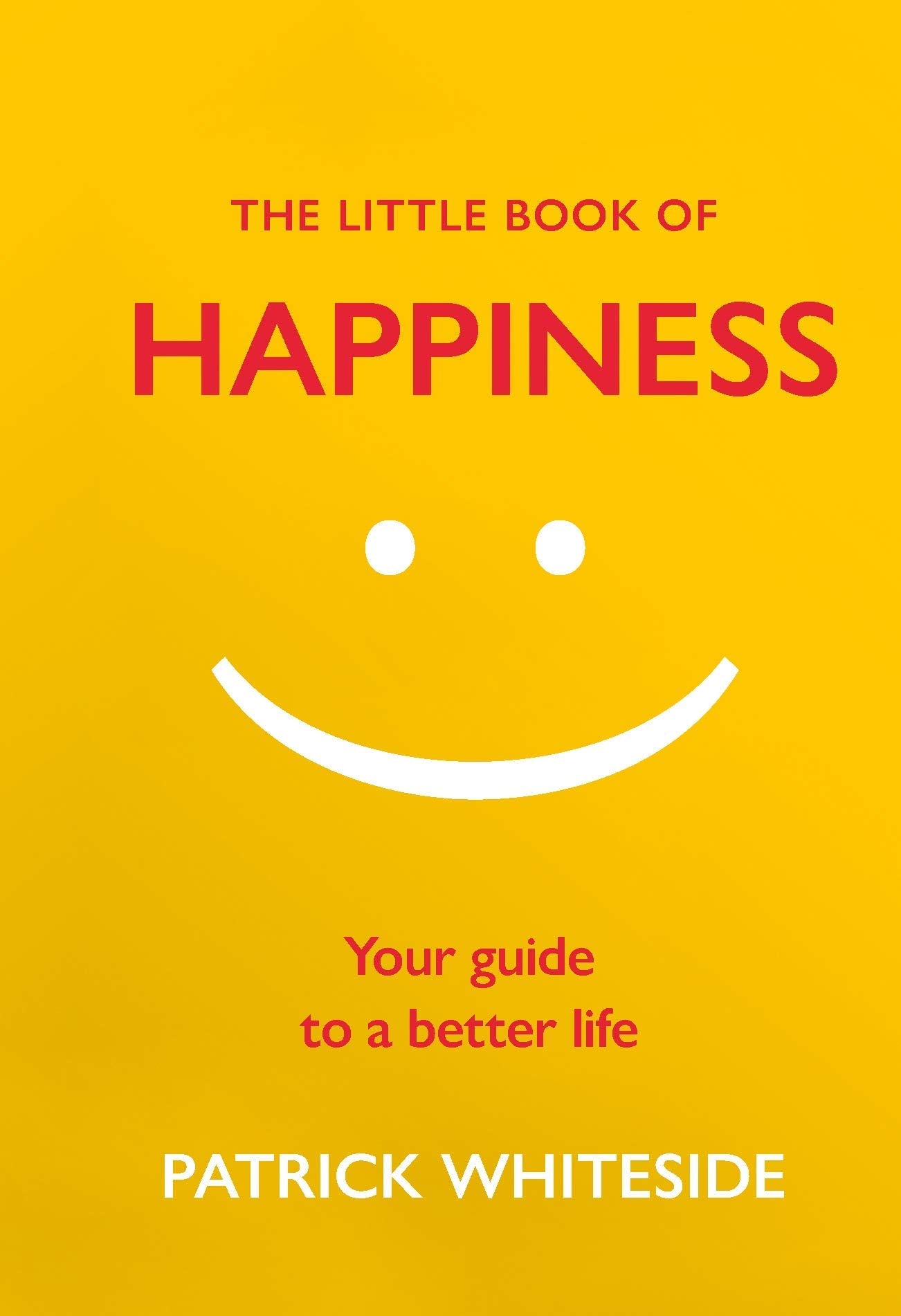 Front cover of the book 'A Little Book of Happiness' by Bond, Ruskin.