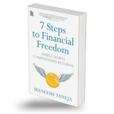 Front cover of the book '7 Steps to Financial Freedom Simple Habits Compounded Returns' by Maneesh Taneja.