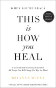 Front cover of the book 'When You're Ready, This is How You Heal' by Brianna weist.