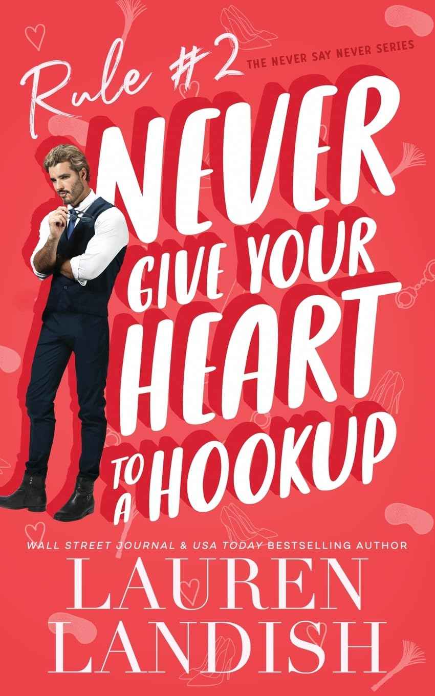 Never Give Your Heart to a Hookup: --  PaperbackÐ   by Lauren Landish