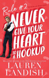 Never Give Your Heart to a Hookup: --  PaperbackÐ   by Lauren Landish