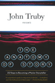Front cover of the book 'The Anatomy of Story' by Truby John.