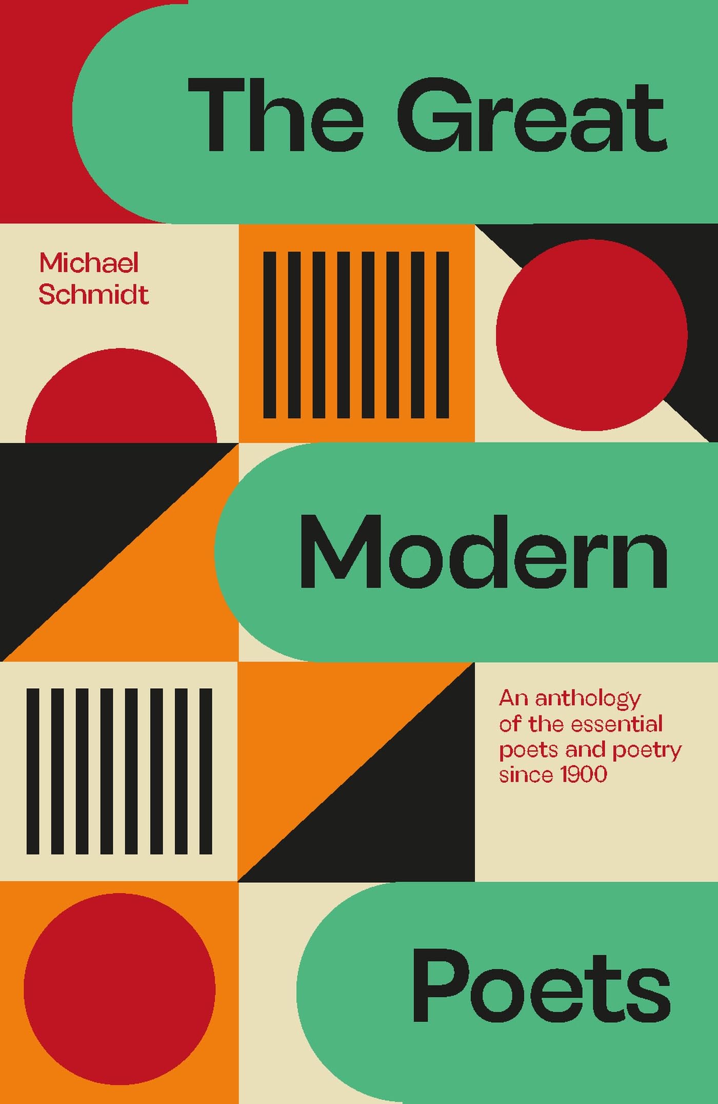 Front cover of the book 'The Great Modern Poets: An anthology of the best poets and poetry since 1900' by Michael Schmidt.
