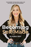 Becoming Self-Made - PaperbackÐ  by Elaina Ray