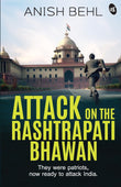 Front cover of the book 'Attack on the Rashtrapati Bhawan' by Anish Behl.