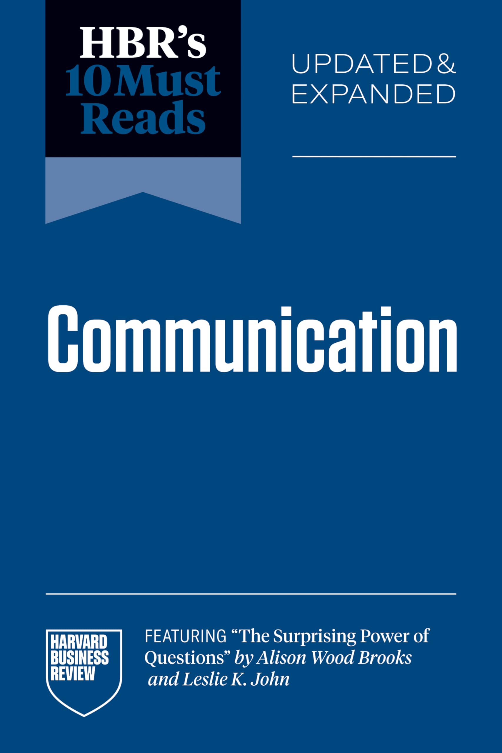 Front cover of the book 'HBR's 10 Must Reads on Communication, Updated and Expanded (featuring "The Surprising Power of Questions" by Alison Wood' by Review, Harvard Business.
