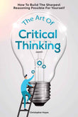 The Art Of Critical Thinking   - PaperbackÐ  by Christopher Hayes / Patrick Magana