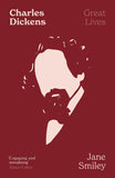 Front cover of the book 'Charles Dickens: Great Lives' by Jane Smiley.