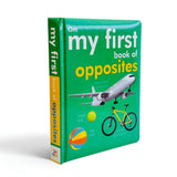 Front cover of the Board Book book 'My First Book of Opposites for Toddlers: Padded Board Book with Bright Illustrations Pictures and Simple Text to Learn B' by Om Books.