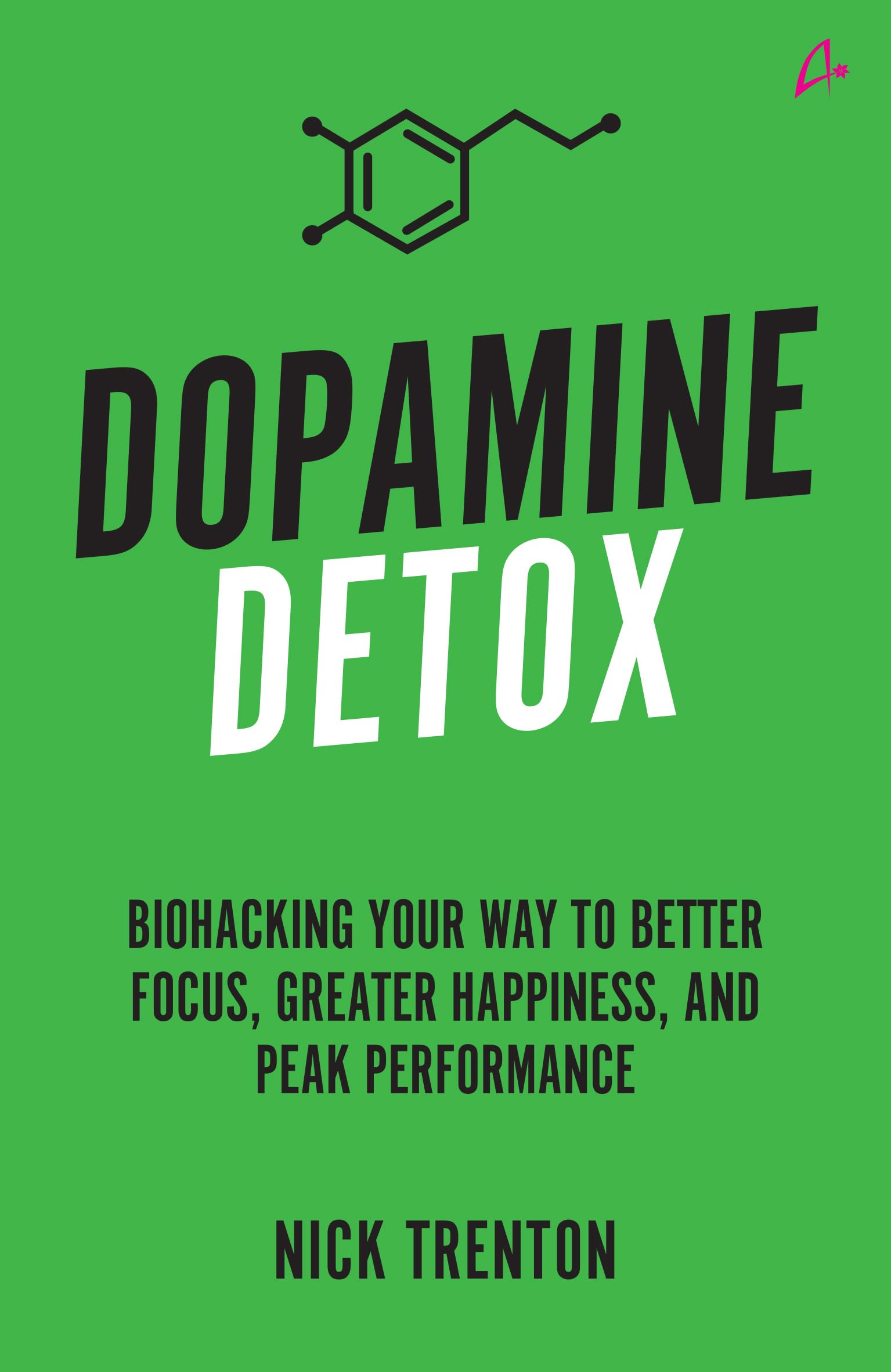 Front cover of the book 'Dopamine Detox: Biohacking Your Way To Better Focus, Greater Happiness, and Peak Performance' by Nick Trenton.
