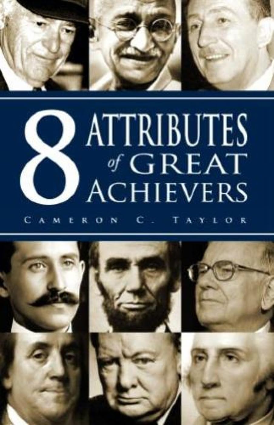 Front cover of the book '8 Attributes of Great Achievers' by Taylor, Cameron C..