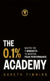 Front cover of the book 'The 0.1% Academy: Master the 7 Mindset Cycles to Find and Maintain Peak Performance' by Gareth Timmins.