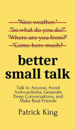 Better Small Talk PaperbackÐ   by Patrick King