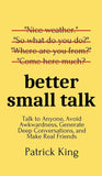 Better Small Talk PaperbackÐ   by Patrick King